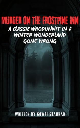 Murder on the Frostpine Inn: A Classic Whodunnit in a Winter Wonderland Gone Wrong (Detective Vikram Investigations & Mind Mastery books) (English Edition)