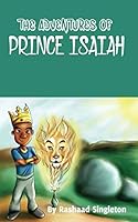 The Adventures of Prince Isaiah 1097299368 Book Cover