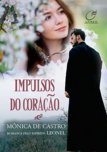 Impulsos do Coração - De Castro, Mônica
