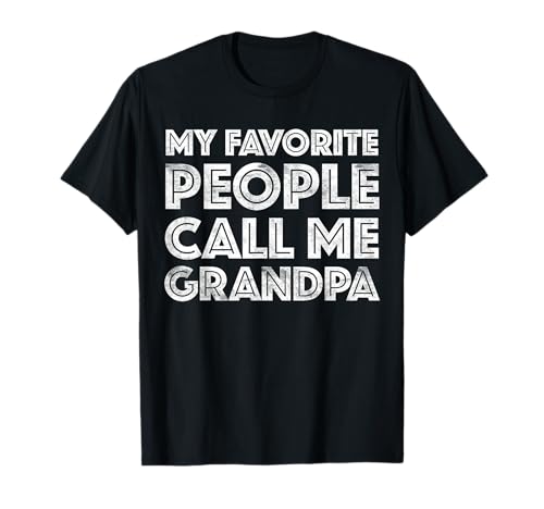 My Favorite People Call Me Grandpa Camisa Hombre Día del Padre Camiseta