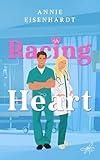 Racing Heart: Eine emotionale New Adult Medical Romance mit Slow-Burn und Second-Chance-Love
