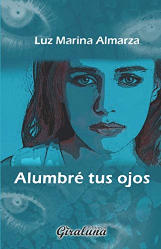 Alumbré tus ojos: Poesía (Spanish Edition)