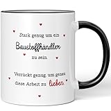 JUNIWORDS Tasse, Stark genug um ein Baustoffhändler zu sein. Verrückt genug, um genau diese Arbeit zu lieben, Schwarz (6112032)