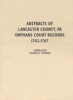 Abstracts of Lancaster County, PA orphans court records 1558563598 Book Cover