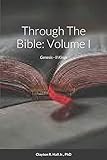 Through The Bible: Volume I
