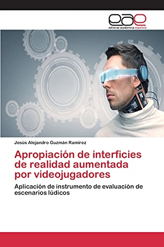 Apropiación de interficies de realidad aumentada por videojugadores: Aplicación de instrumento de...
