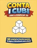  Conta i Cubi Libro di Rompicapi 3D: 50 rompicapi per il pensiero spaziale, la logica e il divertimento senza schermi