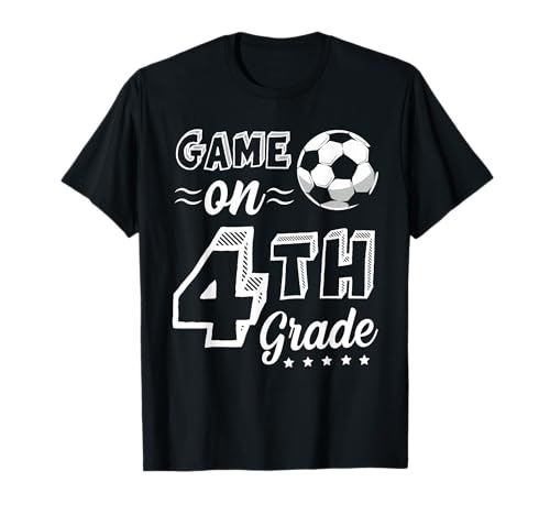 Game On 4th grade soccer First Day Of School back to school T-Shirt