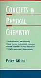 Concepts in Physical Chemistry (Oxford Chemistry Guides, 1)