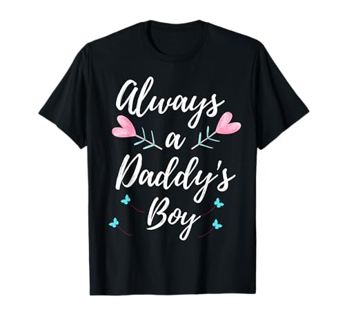 Always A Daddy's Boy a juego Para la familia mamá papá niño niña Camiseta
