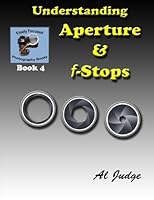 Understanding Aperture & F-Stops: An Illustrated Guidebook 1497414997 Book Cover