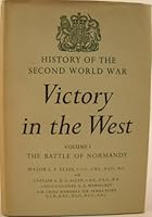 Victory in the West: The Battle for Normandy (History of the Second World War) (v. 1) 1870423070 Book Cover