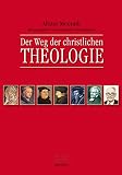 Der Weg der christlichen Theologie: Eine Einführung