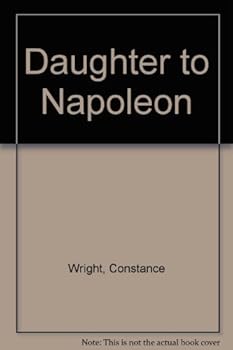 Paperback Daughter to Napoleon Book