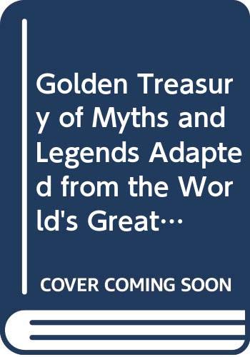 Golden Treasury of Myths and Legends Adapted fr... 030760747X Book Cover