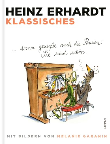Klassisches: ... dann genieße auch die Pausen: Sie sind schön. | Ein humorvolles Buch mit Heinz-Erhardt-Texten über klassische Figuren der deutschen Geschichte, ergänzt durch charmante Illustrationen.
