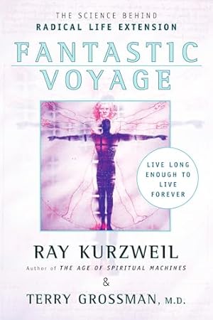 Fantastic Voyage: Live Long Enough to Live Forever