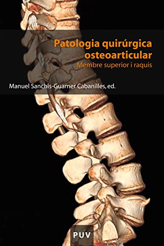 Patologia quirúrgica osteoarticular: Membre superior i raquis (Ed...
