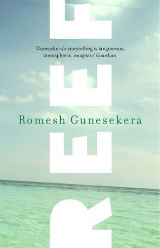 Reef by Romesh Gunesekera (2014 07 03)