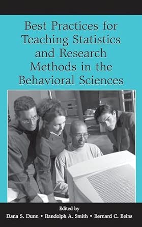 Best Practices in Teaching Statistics and Research Methods in the Behavioral Sciences Best Practices in Teaching Statistics and Research Methods in the Behavioral Sciences book cover