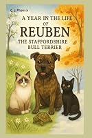A Year in The Life of Reuben, The Staffordshire Bull Terrier B0F5QJKQRG Book Cover
