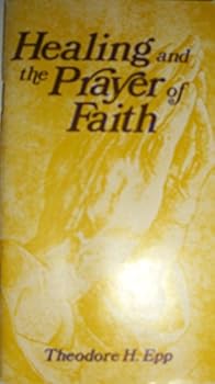 Paperback Healing and the prayer of faith Book