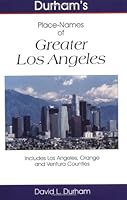 Durham's Place Names of Greater Los Angeles: Includes Los Angeles, Orange and Ventura Counties (Durham, David L., Durham's California Place-Names Series.) 1884995284 Book Cover