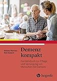 Demenz kompakt: Kurzlehrbuch zur Pflege und Versorgung von Menschen mit Demenz - Shibley Rahman, Rob Howard Übersetzer: Elisabeth Brock 