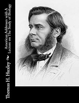 American Addresses, with a Lecture on the Study of Biology