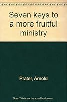 Seven keys to a more fruitful ministry B0007EVHB0 Book Cover
