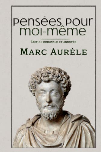 Pensées pour moi-même Édition originale et annotée