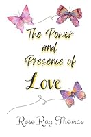 The Power and the Presence of Love 1960779001 Book Cover