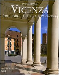 Vicenza. Arte, architettura e paesaggio. Ediz. italiana e inglese