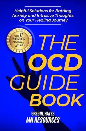 The OCD Guide Book: Helpful Solutions for Battling Anxiety and Intrusive Thoughts on Your Healing Journey