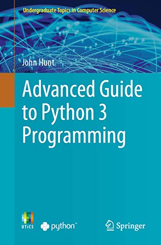Advanced Guide to Python 3 Programming (Undergraduate Topics in Computer Science) view 2