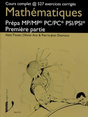 Mathematiques Prepa Mp/Mp* Pc/Pc* Psi/Psi*. Premiere Partie, Cours ...