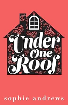 Under One Roof: A grumpy single dad nanny romance (Stone Family Series)