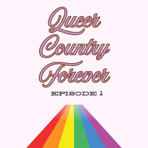 Queer Country Forever #2: Sonia Tetlow, High Dive, Shawna Virago, Amy Martin, Allison Russell, Creekbed Carter Hogan, Willi Carlisle, Alabama Shakes, Jude Brothers