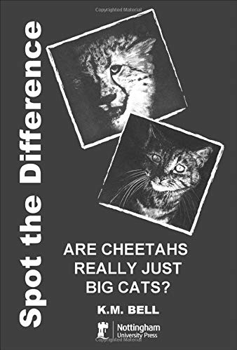 Buy Spot the Difference: Are Cheetahs Really Just Big Cats?: Using the Domestic Cat as a Model for the Nutritional Management of Captive Cheetahs — BookShops.in
