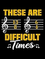 These are Difficult Times: These Are Difficult Times Notebook - Music Lover Gifts Notebook Journal 120 Pages 8.5x11 size 1691776297 Book Cover