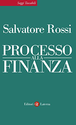 Processo alla finanza (Saggi tascabili Laterza Vol. 389) Processo alla finanza (Saggi tascabili Laterza Vol. 389)