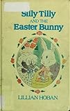 Silly Tilly and the Easter Bunny: An Easter And Springtime Book For Kids – A Picture Story About a Mole Who Forgets for Kids (Ages 4-8) (I Can Read Level 1)