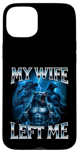Ma Femme m'a laissé Funny Alpha Wolf Meme Dumb Graphic Brain Rot Coque pour iPhone 15 Plus