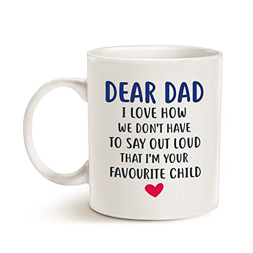 This Father's Day Gifts Funny Coffee Mug for Dad, Dear Dad I'm Your Favourite Child Coffee Mug, Gift for Father Porcelain Cup, White 11 Oz