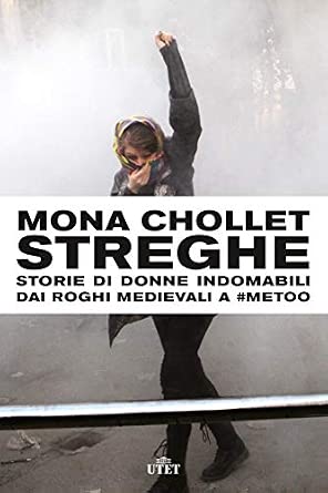 Streghe. Storie di donne indomabili dai roghi medievali a #MeToo