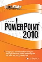 QuickClicks Reference Guide Microsoft PowerPoint 2010 1609590430 Book Cover
