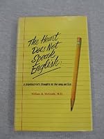 The heart does not speak English: A psychiatrist's thoughts on the way we live 0890190291 Book Cover
