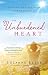 The Unburdened Heart: Finding the Freedom of Forgiveness