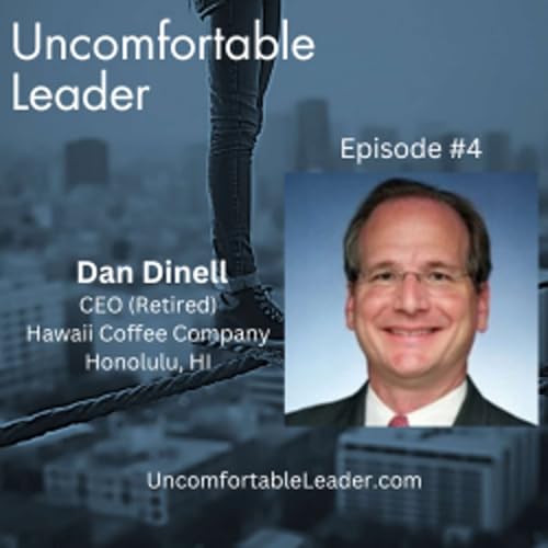 Episode #4 - Dan Dinell (CEO - Retired, Hawaii Coffee Company, Honolulu, HI)