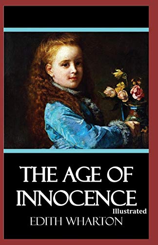 The Age of Innocence [Illustrated]